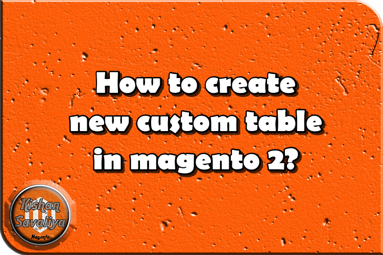 How to create new custom table in magento 2?